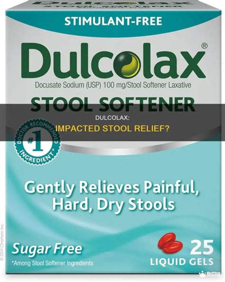 Will Dulcolax help with impacted stool?